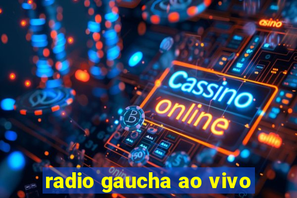 radio gaucha ao vivo